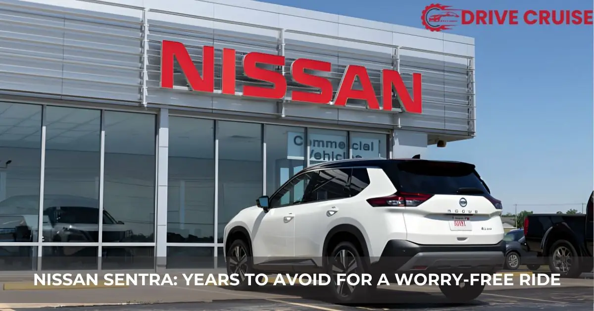 nissan sentra years to avoid