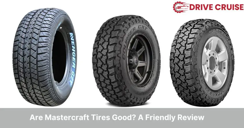 are mastercraft tires good