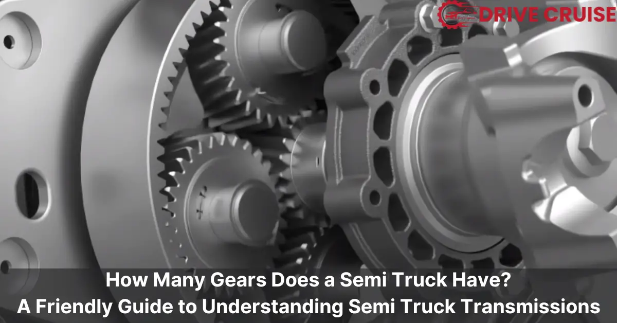how many gears does a semi truck have