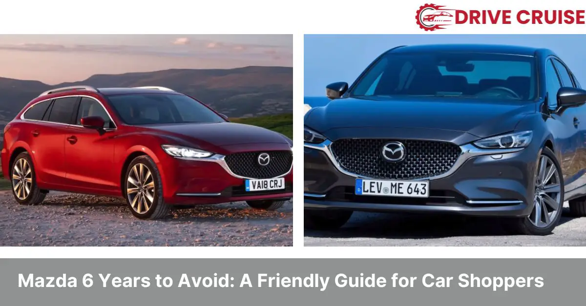 mazda 6 years to avoid