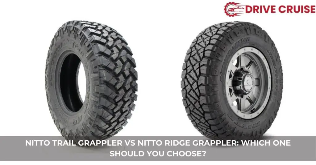 Nitto Trail Vs. Ridge Grappler Ultimate Tire Comparison Guide Drive Cruise