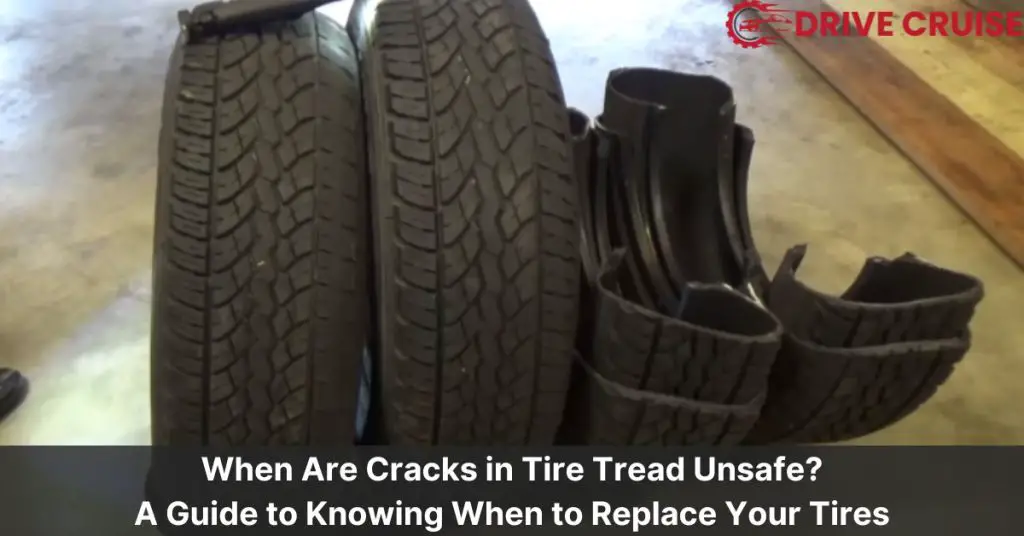 when are cracks in tire tread unsafe