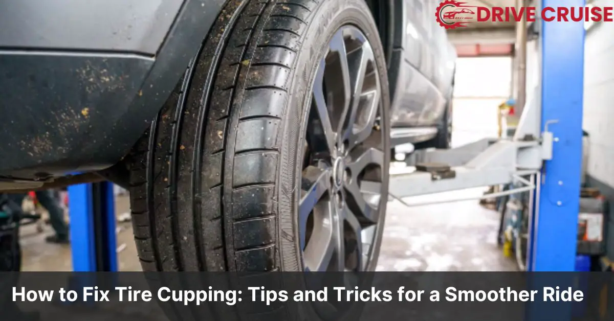 how to fix tire cupping